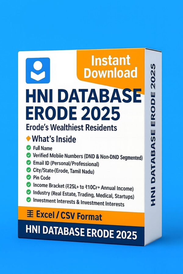 HNI Database Erode 2025 – Premium Leads in Erode’s Elite Market