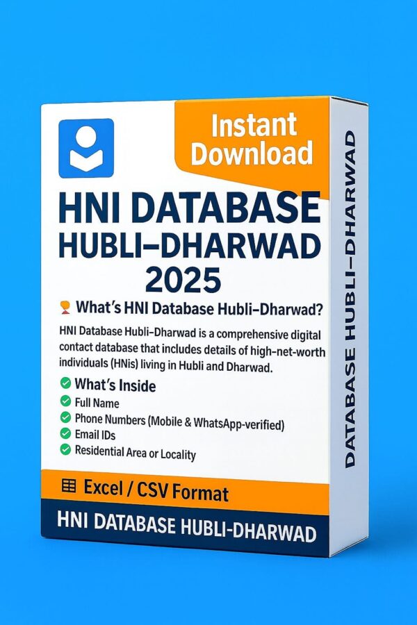 HNI Database Hubli–Dharwad 2025 – Reach High Net Worth Individuals Instantly!